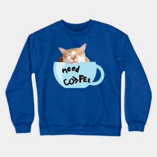 Need Coffee (Blue Cup) Crewneck Sweatshirt